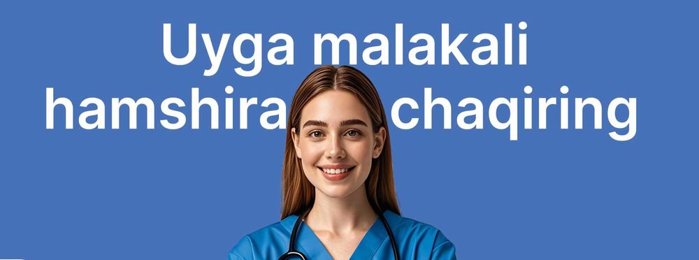 Медсестра на выезд в дом | hamshira chaqirish