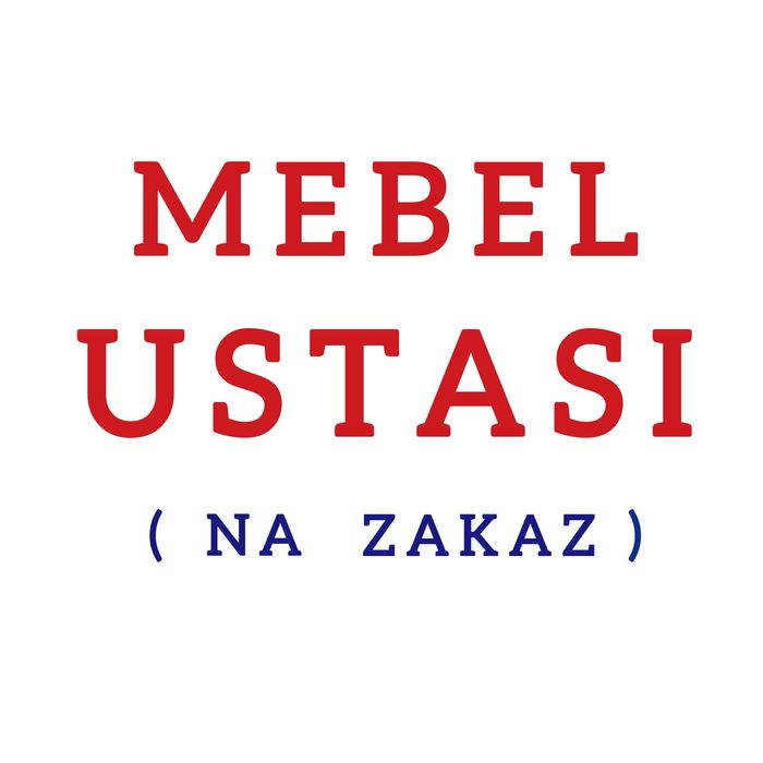 Mebel ustasi xizmati ( na zakaz)