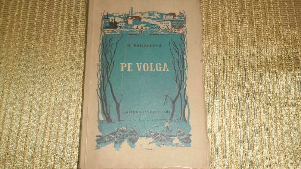 Carte ,,Pe Volga”-M.Prilejaeva,editie 1954