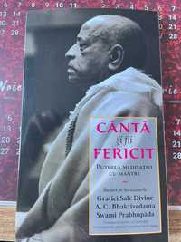 Canta si fii fericit. Puterea meditatiei cu mantre - Swami Prabhupada