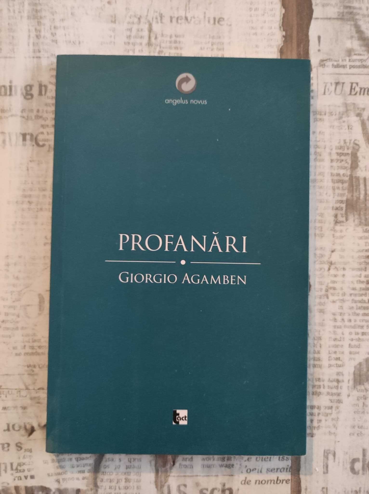 Profanări, Giorgio Agamben, ed. Tact, 2010