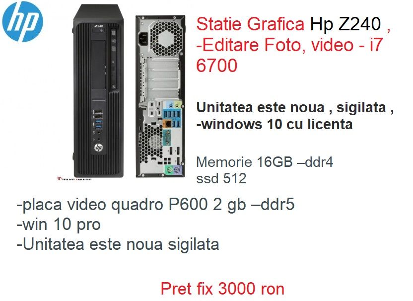 Statie grafica , editare foto, video, Hp Z240 cu i7 6700 -windows 10