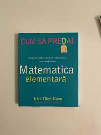 Cum să predai Matematica elementarã