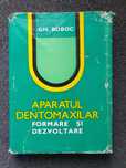 APARATUL DENTOMAXILAR. Formare si dezvoltare - Gh. Boboc