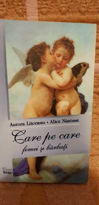 Vand cartea"Care pe care-femei si barbati"-AuroraLiiceanu&AliceNastase