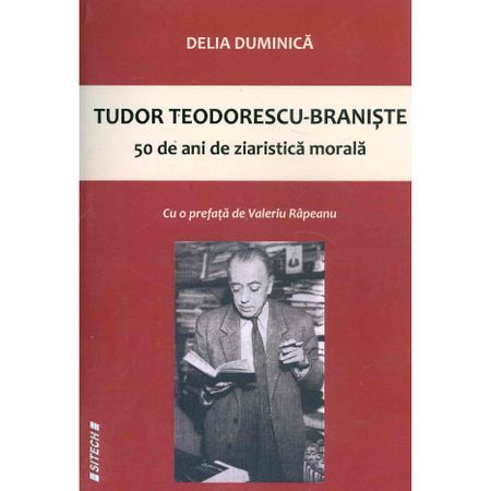 Tudor Teodorescu-Braniște: 50 de ani de ziaristică morală