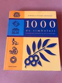Carte 1000 de simboluri - semnificatia formelor in arta si mitologie