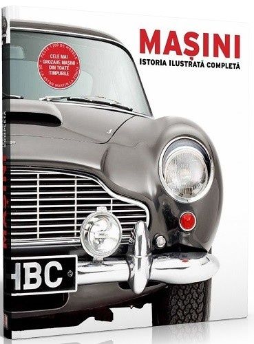 Mașini -Istoria ilustrată completă