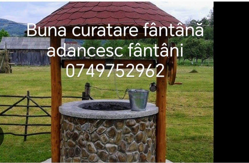 Curățim fântâni adâncime fântâni
