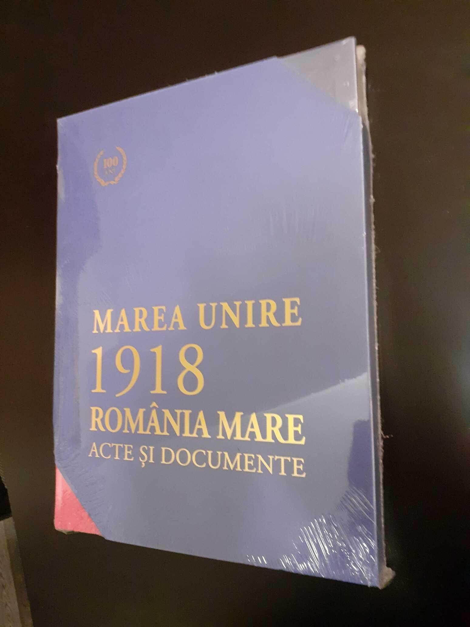 Marea Unire 1918. Romania Mare. Acte si documente (volum omagial)