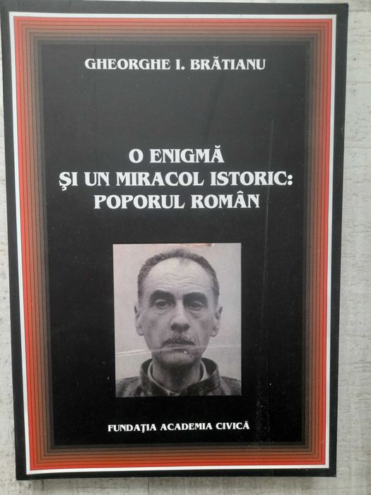 Gheorghe I. Brătianu - O enigmă și un miracol istoric: poporul român