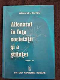 Cartea Alienatul in fața societății si a științei Alexandru Sutzu