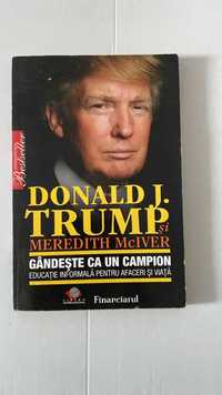 Donald J. Trump - Gandeste ca un campion