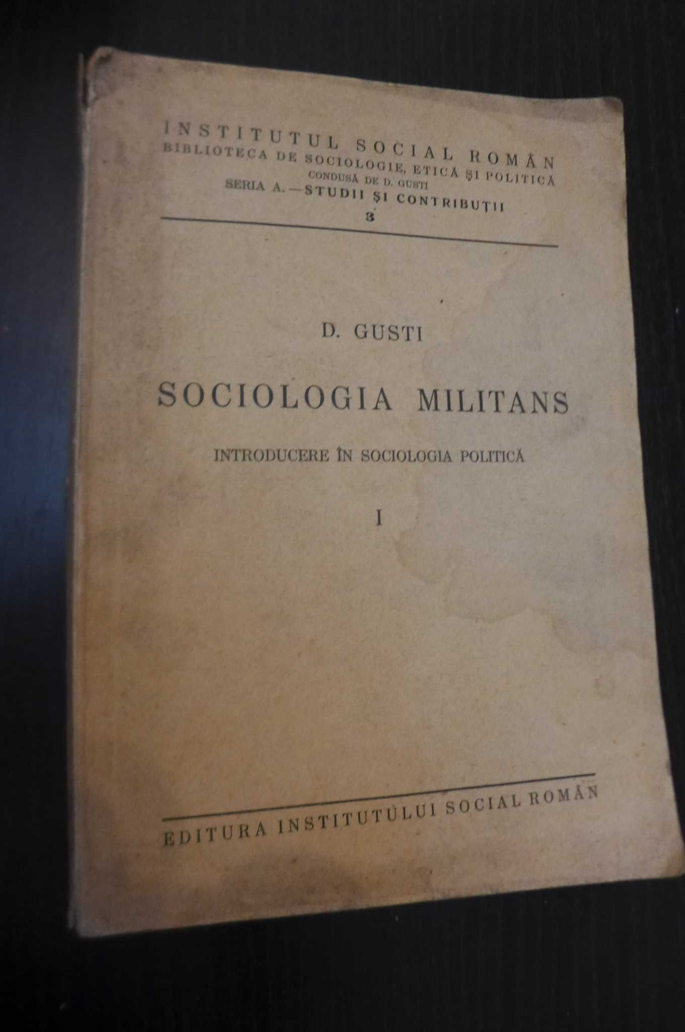 Dimitrie Gusti Sociologia Militans introducere in sociologia politica