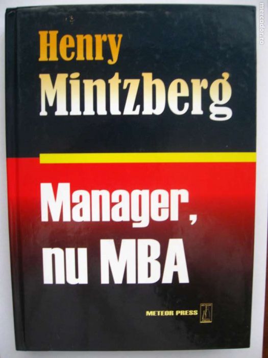 Manager, nu MBA - Henry Mintzberg - Cartonat