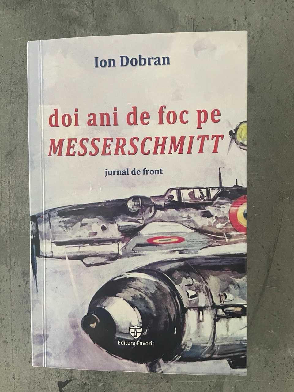 Carte "Doi ani de foc pe Messerschmitt" ca noua