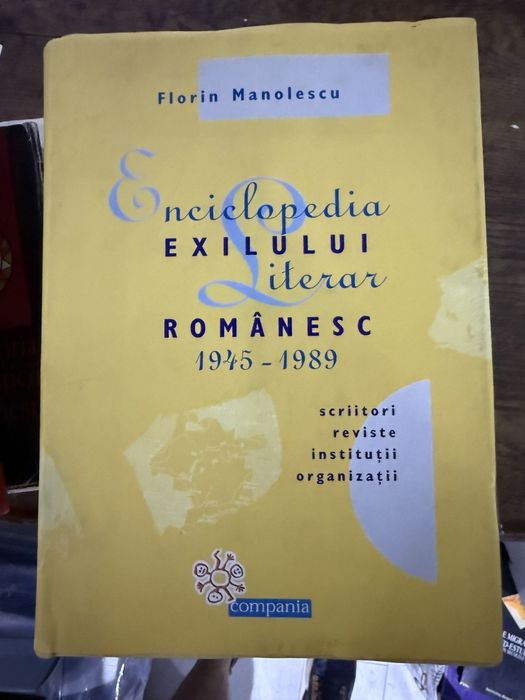 Vand Enciclopedia exilului literar Romanesc 1945-1989