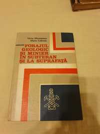 Forajul geologic și minier în subteran și la suprafață,  ed. Tehnica.