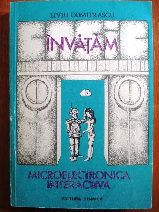 Învăţăm microelectronica interactivă (2 volume)