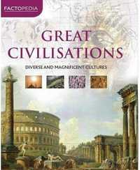 Great Civilisations Diverse and Magnificent Cultures - Factopedia