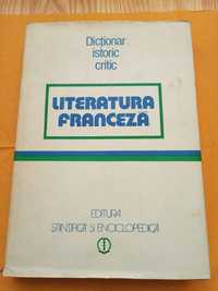 Dictionar istoric critic- Literatura Franceza- in romana si franceza