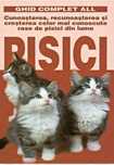 Pisici. Cunoasterea, recunoasterea si cresterea celor mai cunoscute