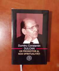 Carte "Un promotor al noii spiritualitati", Dumitru Constantin Dulcan