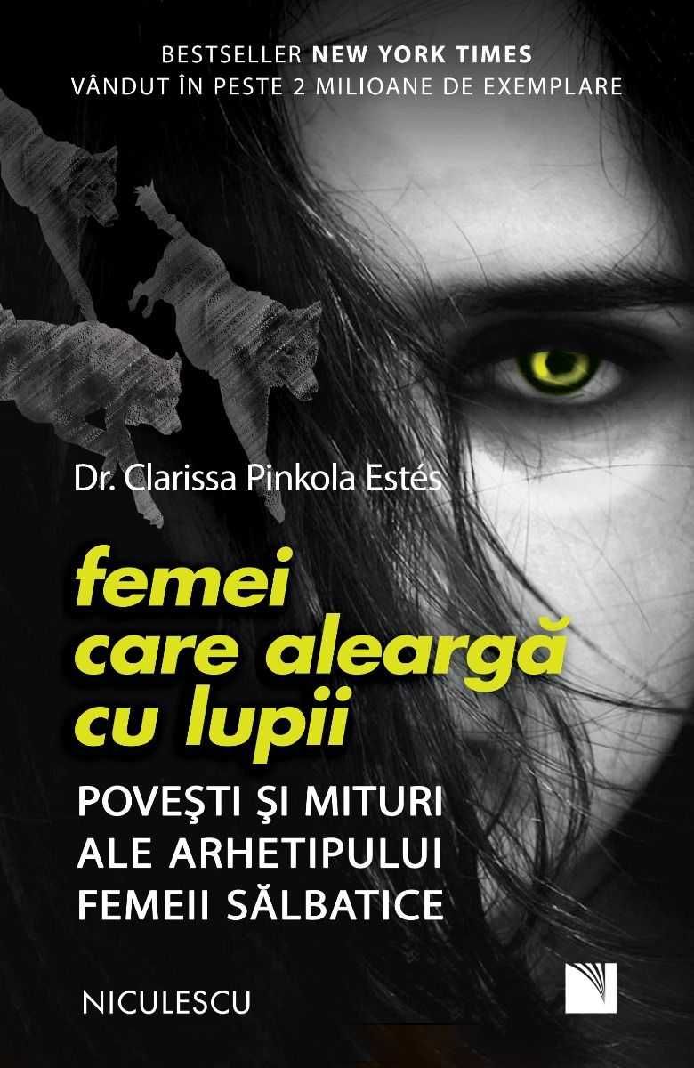 Dr. Clarissa Pinkola Estes - Femei care alearga cu lupii