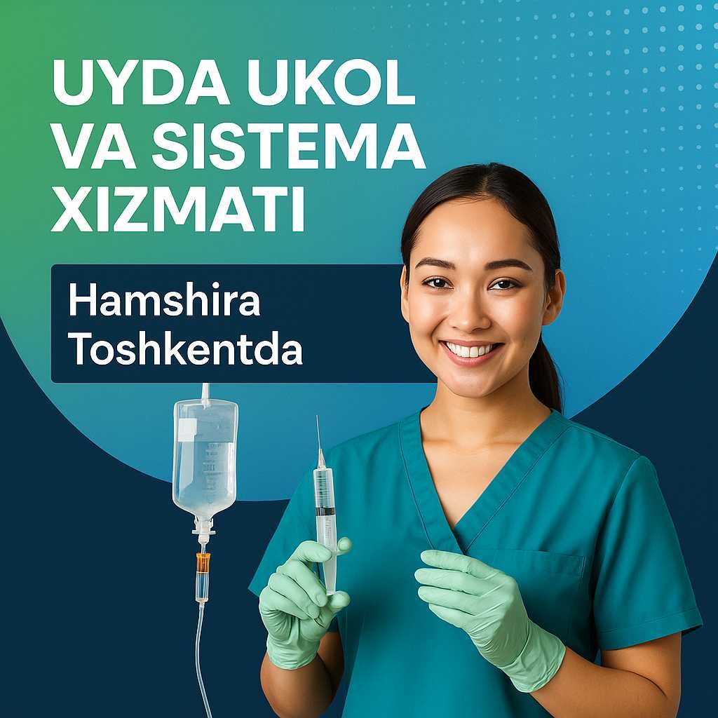 Uyda ukol va kapelnitsa xizmati | Hamshira Toshkentda