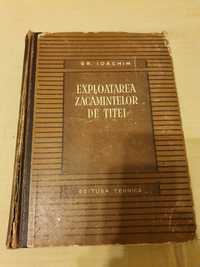 Exploatarea zăcămintelor de titei, Gr. Ioachim, ed. Tehnica 1955.