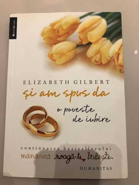 Set Elizabeth Gilbert - "Mananca, roaga-te, iubeste" & "Si am spus da"