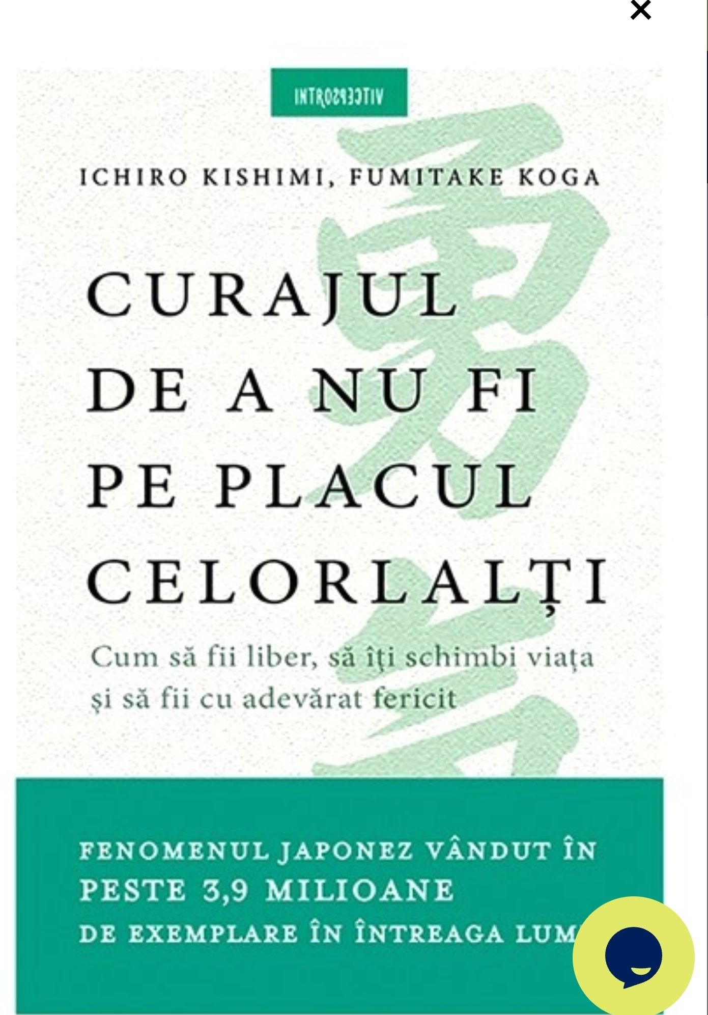 Curajul de a nu fi pe placul celorlalti - Ichiro Kishimi, Fumitake Kog