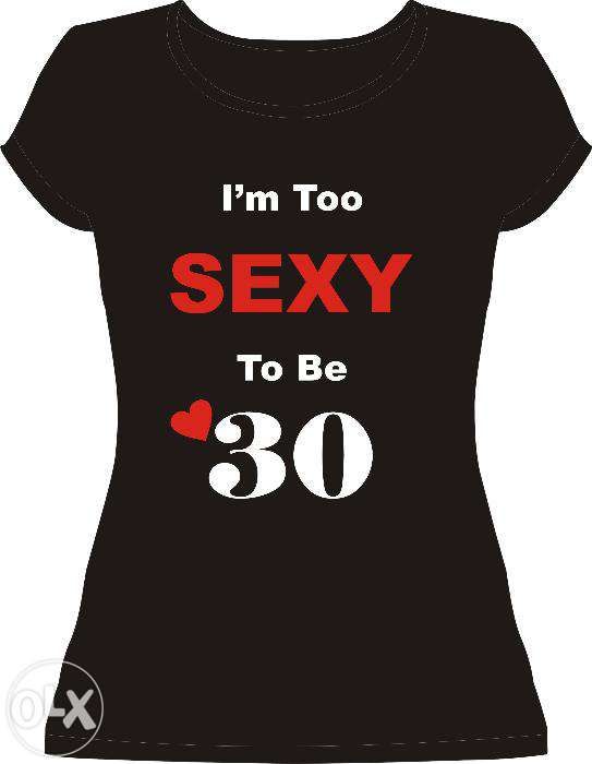 Tricou personalizat "I'm Too Sexy To Be..."