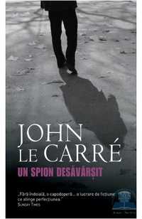 Carte beletristica "Un Spion desavarsit" - John Le Carre, editura RAO