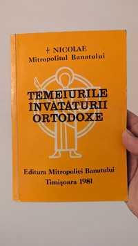 Temeiurile învățăturii ortodoxe - Nicolae Mitropolitul Banatului 1981