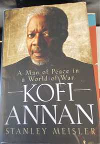 Kofi Annan: A Man of Peace in a World of War by Stanley Meisler.