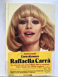 Cartea L'arte di essere Raffaella Carra'