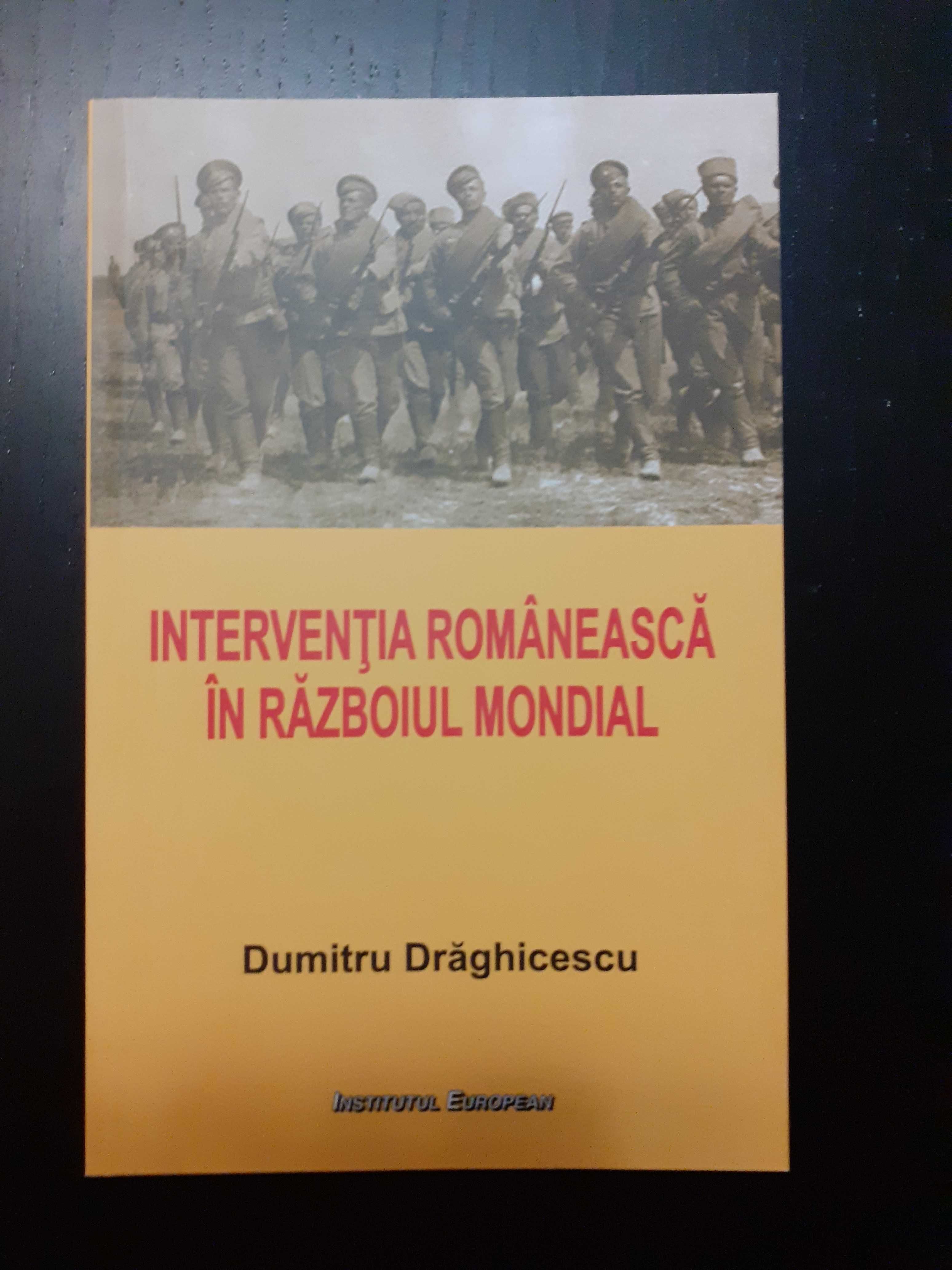 Dumitru Draghicescu - Interventia romaneasca in razboiul mondial