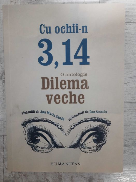 Ana Maria Sandu - Cu ochii-n 3,14 - O antologie Dilema veche