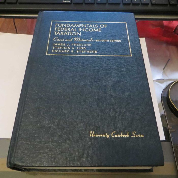 Fundamentals of Federal Income Taxation Cases and Materials - College