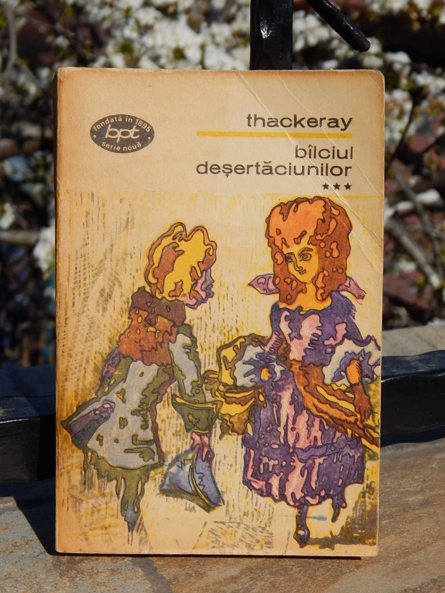 Balciul desertaciunilor William Thackeray BPT vol III Minerva 1972