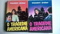 Theodore Dreiser - O Tragedie Americana, 2 volume