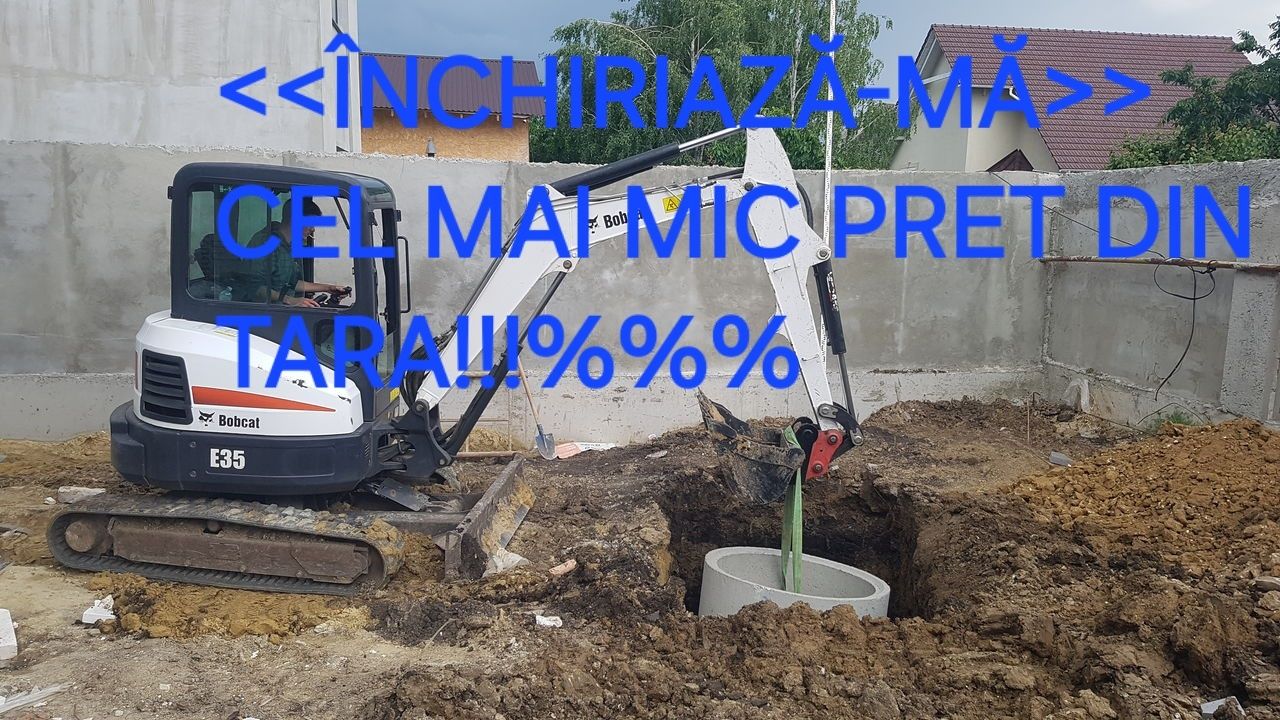 Închiriez miniexcavator buldoexcavator motostivuitor bobcat picon fosa