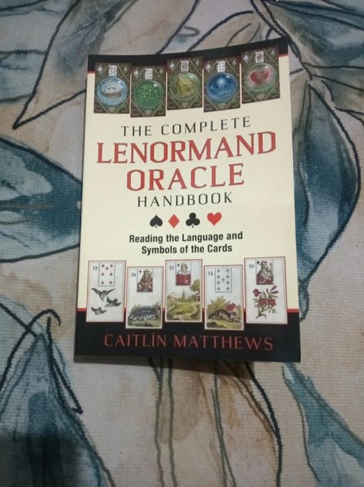The complete Lenormand Oracle - Caitlin Mattews