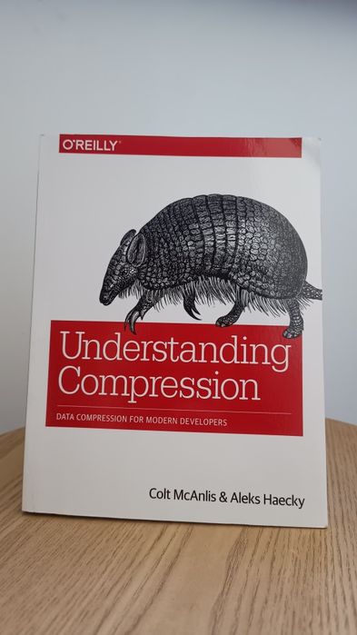 Understanding Compression - McAnlis, Haecky, 2016, O'Reilly Media