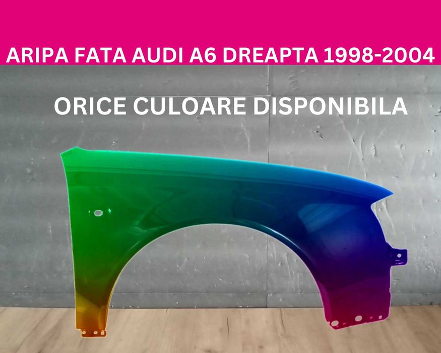 Aripa fata Audi A6 C5 Negru,Alb,Albastru,Rosu 1998-2003 stanga-dreapta