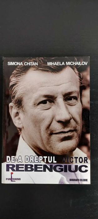 carte De-a dreptul VICTOR REBENGIUC- Simona Chitan, Mihaela Michailov