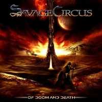 SAVAGE CIRCUS – Of Doom And Death 2009