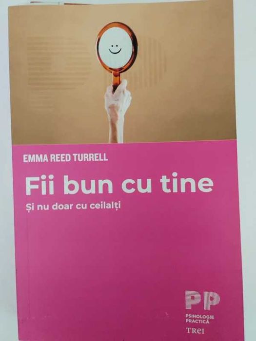 Carte ” Fii bun cu tine și nu doar cu ceilați” de Emma Reed Turrell