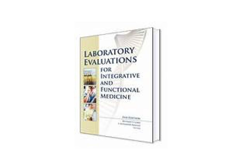 Laboratory Evaluations for Integrative and Functional Medicine - Book